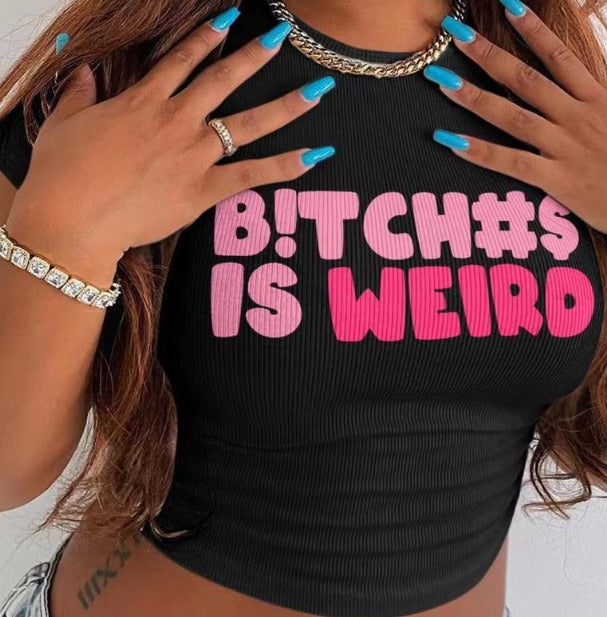 B!TCH#S IS WEIRD Crop Tee