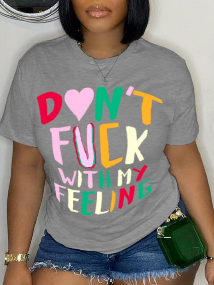 Don’t F*ck w/ My Feelings Tee