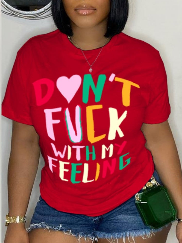 Don’t F*ck w/ My Feelings Tee